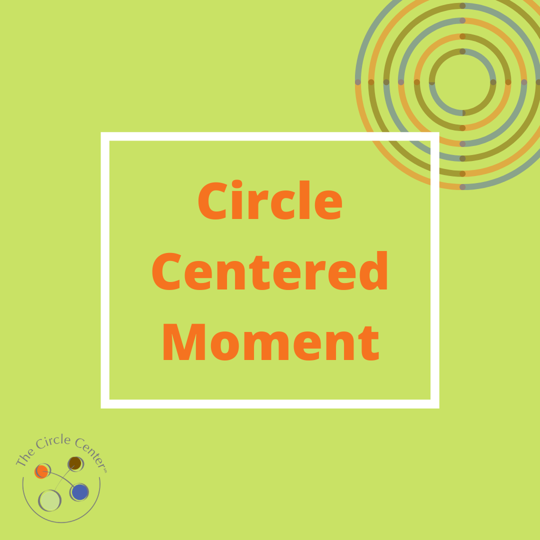 Your Circle Centered Moment: